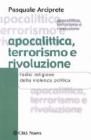 Apocalittica, terrorismo e rivoluzione. Radici religiose della violenza politica