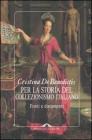 Per la storia del collezionismo italiano. Fonti e documenti Per la storia del collezionismo italiano. Fonti e documenti