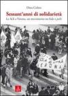 Sessant'anni di solidariet�. Le Acli a Verona, un movimento tra fede e polis
