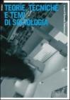 Teorie, tecniche e temi di sociologia Teorie, tecniche e temi di sociologia