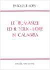 Le rumanze ed il folklore in Calabria (rist. anast. Cosenza, 1903)