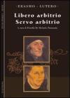 Libero arbitrio servo arbitrio Libero arbitrio servo arbitrio