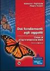 Dai fondamenti agli oggetti. Corso di programmazione Java. Con CD-ROM Dai fondamenti agli oggetti. Corso di programmazione Java. Con CD-ROM