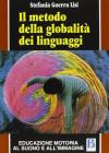 Il metodo della globalit� dei linguaggi. Educazione motoria al suono e all'immagine