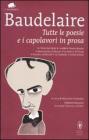 Tutte le poesie e i capolavori in prosa. Testo francese a fronte. Ediz. integrali