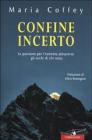 Confine incerto. La passione per l'estremo attraverso gli occhi di chi resta