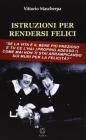 Istruzioni per rendersi felici