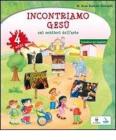 Incontriamo Ges� sui sentieri dell'arte. Quaderno operativo per l'IRC nella scuola dell'infanzia. 4 anni