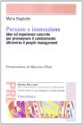 Persone e innovazione. Idee ed esperienze concrete per promuovere il cambiamento attraverso il people management