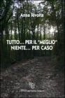Tutto... per il �meglio� niente... per caso