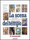 La scena del tempo. Con quaderno. Per le Scuole superiori vol.2