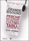 Il grande bisogno. Perch� non dobbiamo sottovalutare l'ultimo tab�: la nostra ca��a