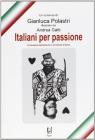 Italiani per passione. Processo fantastorico all'Unit� d'Italia
