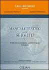Manuale pratico delle servit�. Profili civili, amministrativi, processuali penali. Formulario