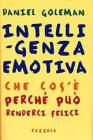 Intelligenza emotiva. Che cos'�, perch� pu� renderci felici
