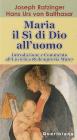 Maria. Il s� di Dio all'uomo. Introduzione e commento all'enciclica Redemptoris mater