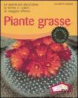 Piante grasse. Le specie pi� decorative, le forme e i colori di maggior effetto