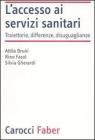 L' accesso ai servizi sanitari. Traiettorie, differenze, disuguaglianze
