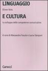 Linguaggio e cultura. Lo sviluppo delle competenze comunicative Linguaggio e cultura. Lo sviluppo delle competenze comunicative