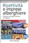 Ricettivit� e imprese alberghiere. Produzione, strategie e politiche di marketing