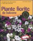 Piante fiorite da balcone. Le specie pił decorative e facili da coltivare Piante fiorite da balcone. Le specie pił decorative e facili da coltivare