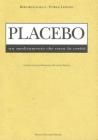 Placebo. Un medicamento che cerca la verit�