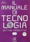 Il manuale di tecnologia. Settori produttivi. Con espansione online. Per la Scuola media vol.3