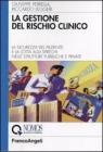 La gestione del rischio clinico. La sicurezza del paziente e la lotta agli sprechi nelle strutture pubbliche e private