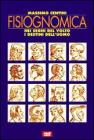Fisiognomica. Nei segni del volto i destini dell'uomo