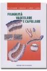 Fragilità vascolare e capillare Fragilità vascolare e capillare