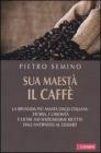 Sua maest� il caff�