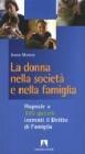 La donna nella societ� e nella famiglia. Risposte a 100 quesiti inerenti il diritto di famiglia