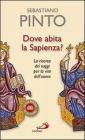 Dove abita la sapienza? La ricerca dei saggi per la vita dell'uomo