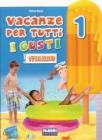Vacanze per tutti i gusti. Italiano. Per la Scuola elementare vol.1 Vacanze per tutti i gusti. Italiano. Per la Scuola elementare vol.1