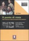 Il punto di vista. Dalla visione del regista allo sguardo dello spettatore Il punto di vista. Dalla visione del regista allo sguardo dello spettatore