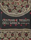 Costumi e tessuti dell'Africa. Dai berberi agli zulu Costumi e tessuti dell'Africa. Dai berberi agli zulu