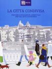 La citt� condivisa. Percorsi di educazione ambientale per una citt� sostenibile
