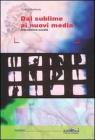 Dal sublime ai nuovi media. Arte, estetica, societ�