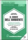 Il codice dell'ambiente illustrato con il commento, la giurisprudenza ed il formulario. Con CD-ROM