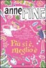 Pi� si �, meglio �