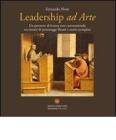Leadership ad arte. Un percorso di lettura non convenzionale tra i ritratti di personaggi illustri e storie esemplari