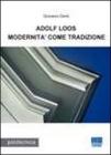 Adolf Loos. Modernit� come tradizione