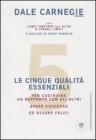 Le cinque qualit� essenziali per costruire un rapporto con gli altri, avere successo ed essere felici