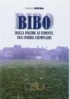 Bibo. Dalla palude ai cementi. Una storia esemplare