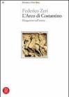 L' arco di Costantino. Divagazioni sull'antico