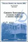 Credito industriale. Funzione pubblica e credito mobiliare 1947-1990