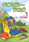Vacanze nello zaino. Per la Scuola elementare vol.1 italiano