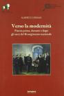 Verso la modernit�. Pistoia prima, durante e dopo gli anni del Risorgimento nazionale