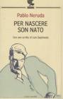 Per nascere son nato