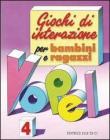 Giochi di interazione per bambini e ragazzi vol.4